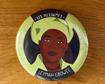 Leymah Gbowee badge/ Strong women/Fashion accessory/ Education/ Feminism/Women's rights/commitment/Africa