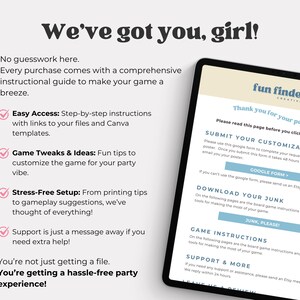 May include: A digital image with the text "We've got you, girl!" and a tablet displaying a webpage. The webpage includes the text "fun finders creative co" and instructions for submitting customizations and downloading game instructions.