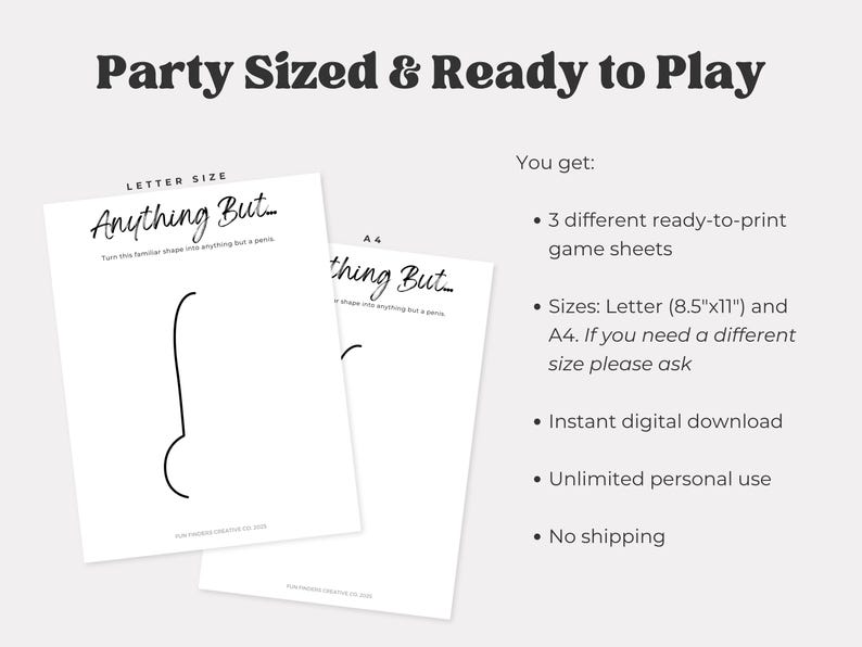 May include: Two white paper sheets with the text "Anything But" and a black line drawing. The text "Party Sized & Ready to Play" is at the top. The sheets are letter size (8.5"x11") and A4.