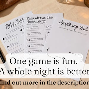 May include: Three white paper game sheets with black text, including "Dirty Mind," "It's Not What You Think Photo Challenge," and "Anything But." A black pen lies on the table. The text overlay reads: "One game is fun. A whole night is better."