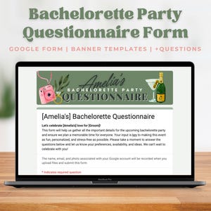 May include: A laptop screen displaying a bachelorette party questionnaire form with a green and pink banner that says "Amelia's Bachelorette Party Questionnaire". The banner has a camera and a champagne glass with a green background.