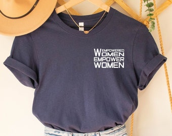 Empowered Women Empower Women, Girl Power Shirt, Crew Shirt, Inspirational Shirt, Feminist Shirt, Equal Rights, Empowered Women Shirt