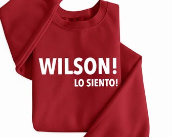 Wilson! Lo Siento! Minimalist Emotional Rooster Wilson Sweatshirt, Funny Spanish Meme Sweatshirt, Sarcastic Text Pullover