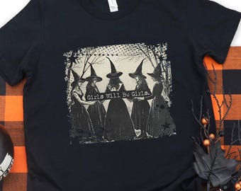 Girls Will Be Girls Shirt, Vintage Witch Halloween Tee, Feminist Halloween Shirt, Retro Spooky Girl Shirt, Halloween Witches Graphic Tee
