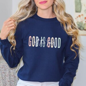 God Is Good All The Time Sweatshirt, God Is Good All The Time Religious Sweater, God Is Good Christian Women Tshirt, Religious Women Gift