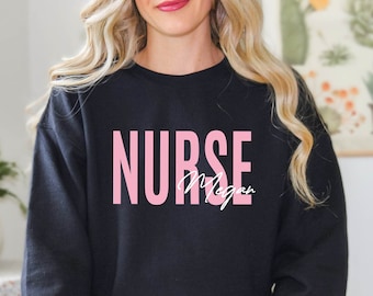Custom Name Nurse Sweatshirt, Personalized Nurse Sweatshirt, Nurse Life Hoodie, Nurse Appreciation Sweatshirt, Nurse Graduation Hoodie