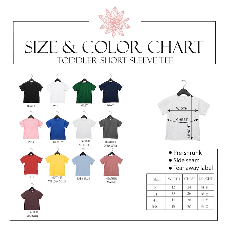 May include: Size and color chart for toddler short sleeve tees. The chart shows 12 different colors, including black, white, kelly green, navy, pink, true royal blue, heather athletic grey, heather dark grey, red, heather yellow gold, baby blue, heather mauve, and heather maroon. The chart also includes a size guide with measurements for width, chest, and length in inches.