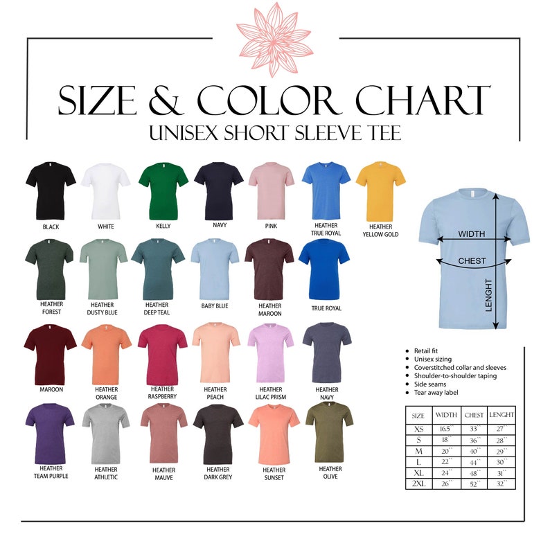 May include: A colour chart for unisex short sleeve t-shirts. The chart shows 24 different colours, including black, white, kelly green, navy blue, pink, heather true royal, heather yellow gold, heather forest, heather dusty blue, heather deep teal, baby blue, heather maroon, true royal, maroon, heather orange, heather raspberry, heather peach, heather lilac prism, heather navy, heather team purple, heather athletic, heather mauve, heather dark grey, heather sunset, and heather olive. The chart also includes a size chart with measurements for width, chest, and length in inches.