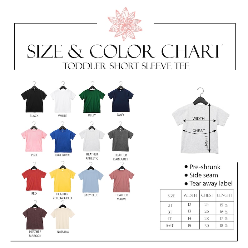 May include: Size and color chart for toddler short sleeve tees. The chart displays various tee colors, including black, white, pink, and red. Measurements are provided in inches for width, chest, and length. Features include pre-shrunk fabric, side seams, and a tear-away label.