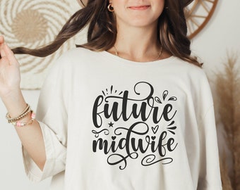 Future Midwife Shirt for Midwife in Training Gift for Midwifery TShirt Student Midwife T-Shirt for Student Midwife Student Gift Midwife Tee