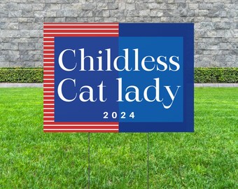 Childless Cat Lady 2024 Yard Sign Funny Political Yard Sign for Front Yard Democratic Yard Sign for Kamala Childless Cat Lady Supporter Sign
