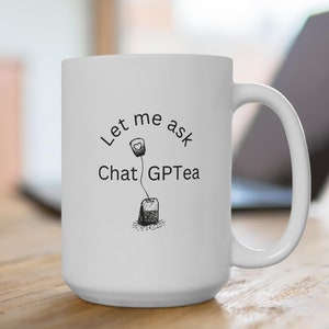 Let Me Ask Chat GPT Mug Gift for Tech Lover ai Gift for Coworker Birthday ChatGPT Mug AI Gift for him ai Gift for Her ai Lover Gift AI Mug