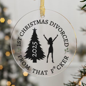 1st Christmas Divorced from that F*cker 2025 Funny Divorce Christmas Ornament for Divorce Party Gifts for Her First Christmas Divorced Gifts