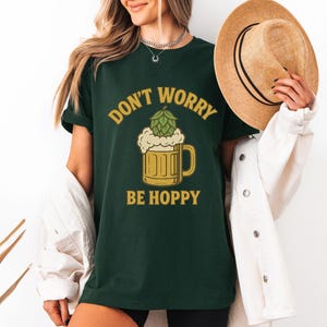 Don&#39;t Worry Be Hoppy Beer Shirt for Beer Lovers Gifts for Home Brewer Shirt Craft Beer T-Shirt Women&#39;s Beer Shirt Funny Beer Drinker T Shirt