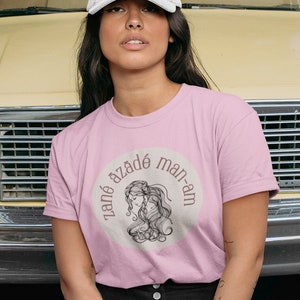 Zané Azadé Man-am T-Shirt, Iran T-shirts, Free Iran, Iranian Revolution, Women&#39;s Rights, Iranian Protests, Iran Women, Zan Zendegi Azadi