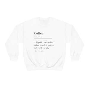 Coffee Lover Sweatshirt Coffee Definition Giftsfor Coffee Lovers Gift for Caffeine Addict Gifts Funny Coffee Sweatshirt for Caffeine Lovers image 3
