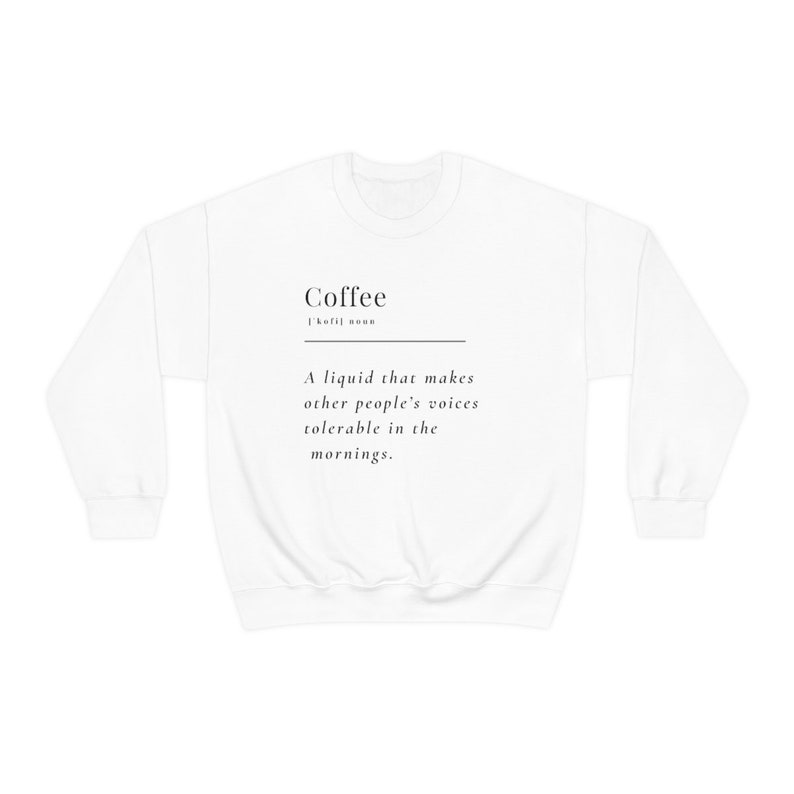 Coffee Lover Sweatshirt Coffee Definition Giftsfor Coffee Lovers Gift for Caffeine Addict Gifts Funny Coffee Sweatshirt for Caffeine Lovers image 3