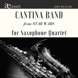 Op de afbeelding: Zwart-witfoto van een saxofoon, met de titel "CANTINA BAND from STAR WARS for Saxophone Quartet" erboven.