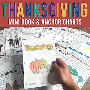 May include: A collection of Thanksgiving-themed mini books and anchor charts. The title "THANKSGIVING" is displayed in colorful letters. One book shows a pumpkin, corn, and fish illustration. Other charts detail the Pilgrims' journey and the Mayflower.