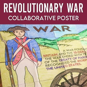 May include: A collaborative poster for a Revolutionary War project. The poster features a cartoon soldier in a blue and red uniform, a cannon, and text that reads "WAR" and "A war fought between Britain and the 13 colonies. The war ended with the signing of the Treaty of Paris, which recognized the independence of the United States."