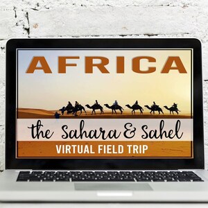 Africa Virtual Field Trip, Sahara Desert, Sahel, Geography Activity, Reading, Writing, Exploration, Homeschool Activity
