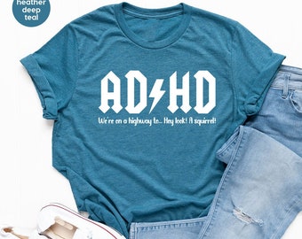 Highway To Hey Look a Squirrel Shirt, ADHD Shirts, Mental Health T-Shirt, ADHD Awareness Tshirt, Awareness Gifts, Funny Saying Graphic Tees