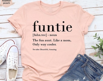 Funtie Shirt, Aunt Shirt, Cute New Aunt Gift, Cool Aunt Shirt, Gift For Aunt, Gift For Sister, Best Aunt Shirt, Funny Women Shirts