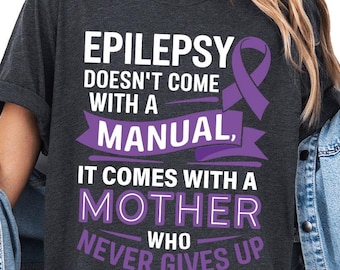 Epilepsy Mom Shirt, Purple Ribbon Awareness Quote Shirt, Epilepsy Awareness Gift Shirt, Epilepsy Support Shirt, Family Support Shirt
