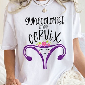 Gynecologist At Your Cervix Shirt, Funny OBGYN Shirt, Cute Ob Nurse Shirt, Obstetrician Gynecologist Shirt, Obgyn Nurse Tshirt, Woman Shirts