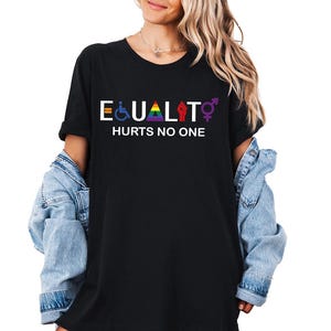Equality Hurts No One Shirt, Equal Rights, Feminist Activist Tee, LGBTI Shirt, Social Justice Shirt, Human Rights Shirt, Black History Shirt