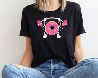 Weightlifting Donut Shirt, Funny Donut Gym T-shirt, Cute Workout Shirt, Funny Weightlifting Donut Shirt, Donut Workout Shirt, Workout Gift