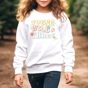 Young Wild and Three Sweatshirt, Groovy Retro Longsleeve, Girls 3rd Birthday Shirt, Trendy Toddler Third Birthday Tees, Birthday Boy Sweater