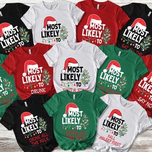 Most Likely to Christmas T-shirt, Matching Family Christmas Shirt, Christmas Family Tees, Christmas Group Gift Shirt, Santa Sweatshirt