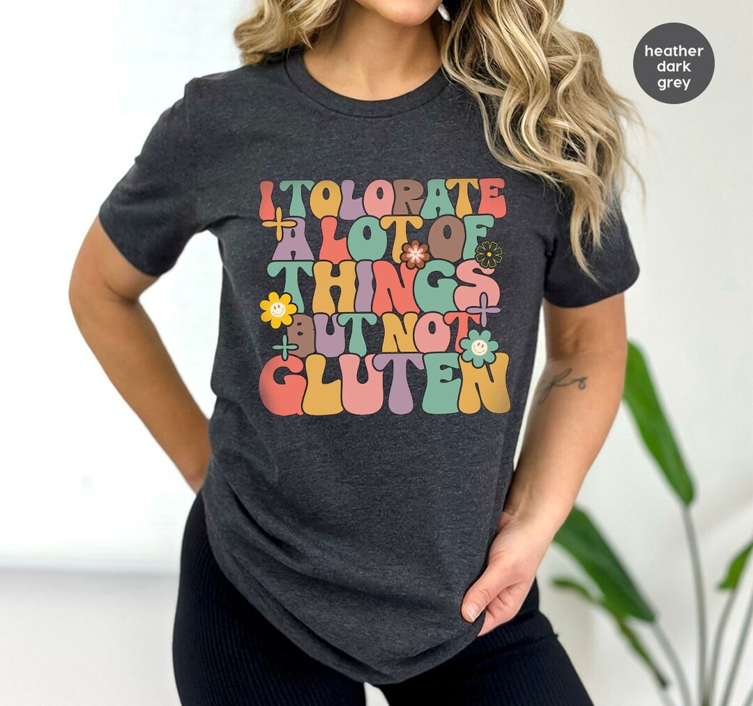 Celiac Disease Awareness Shirt, Gluten Free Gifts, Funny Gluten Shirt