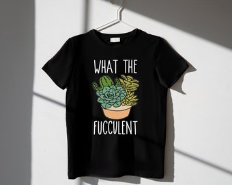 What the Fucculent Shirt, Plant Lover Shirt, Plant Lover Gift, Gardening Shirt, Cactus Shirt Funny Plant Shirt, Plants Gardening Gift