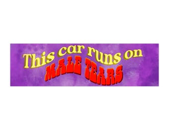 Este carro funciona com lágrimas masculinas | adesivo de para-choque feminista antipatriarcado, decalque de carro, humor
