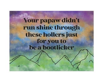 Papaw didnt raise no Bootlicker PRINT | leftist political poster