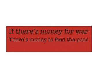 Se há dinheiro para a guerra, há dinheiro para alimentar os pobres. Ímã de carro