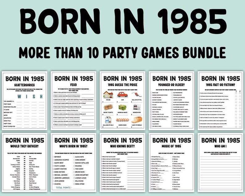 May include: A printable party game bundle for people born in 1985. The bundle includes 10 games with titles like "Scattergories", "Feud", "1985 Guess the Price", "Younger or Older", "1985 Fact or Fiction", "Would They Rather", "Who's Born in 1985", "Who Knows Best", "Music of 1985", and "Who Am I".