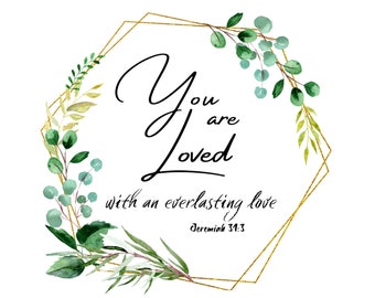 You are Loved Digital Art, You Are Loved Mug, Jeremiah 31:3, Everlasting love, inspirational art, scripture digital, digitals download