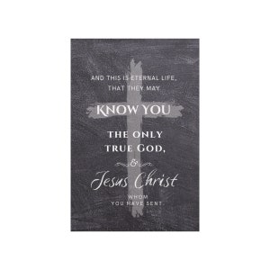 May include: A black chalkboard with a white cross and the text "AND THIS IS ETERNAL LIFE, THAT THEY MAY KNOW YOU THE ONLY TRUE GOD, & Jesus Christ WHOM YOU HAVE SENT."