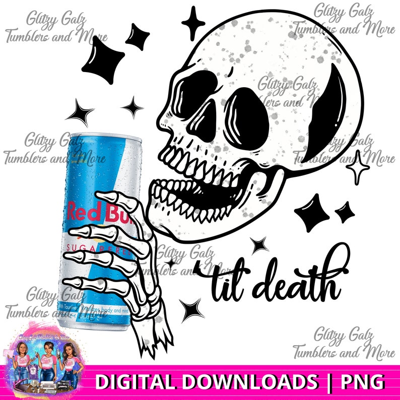 Skull Design PNG, Til Death Energy Drink Digital Download, Skeleton