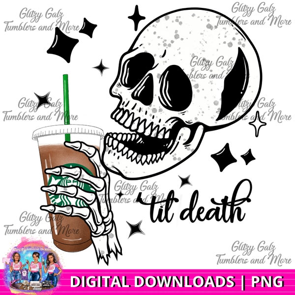 Skull Design PNG, Til Death Iced Coffee Drink Digital Download, Skeleton Skull Gothic Printable Image, Use for Sublimation, DTF, DTG, etc