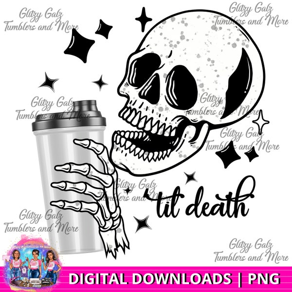 Skull Design PNG, Til Death Drink Digital Download, Skeleton Skull Gothic Blender Bottle/ Protein Shake Printable Image, Use for Sublimation