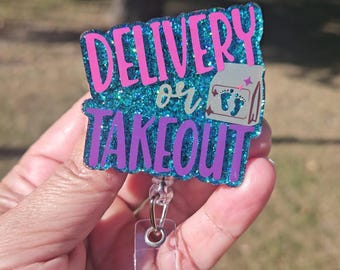 Funny Labor and Delivery Badge Reel: Delivery or Takeout, Glitter ID Holder