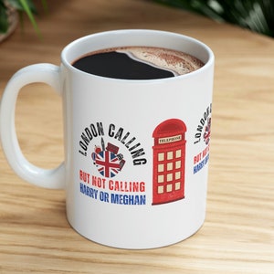 Prinz Harry Tasse, Meghan und Harry Lustiger Witz, London Calling, Keramiktasse 11 Unzen, Prinz Harry Kaffeetasse, Lustige Harry und Meghan Tasse