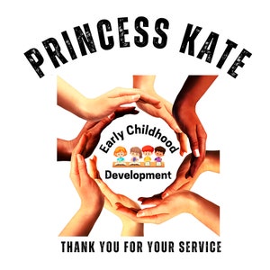Princess Kate TShirt| Early Childhood Development| Unisex Jersey Short Sleeve Tee | Princess Kate Gift| Gift for Her| Princess Catherine