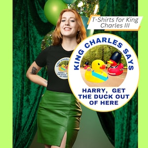 T-Shirt for King Charles, King Charles Gift, HARRY GET...OUT. Unisex Jersey Short Sleeve Tee. Gift for King Charles Fans, Funny King Charles
