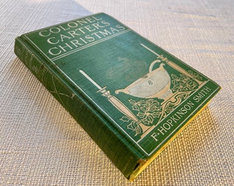 Colonel Carter's Christmas, by F. Hopkinson Smith (Hardcover, Scribner, 1903)