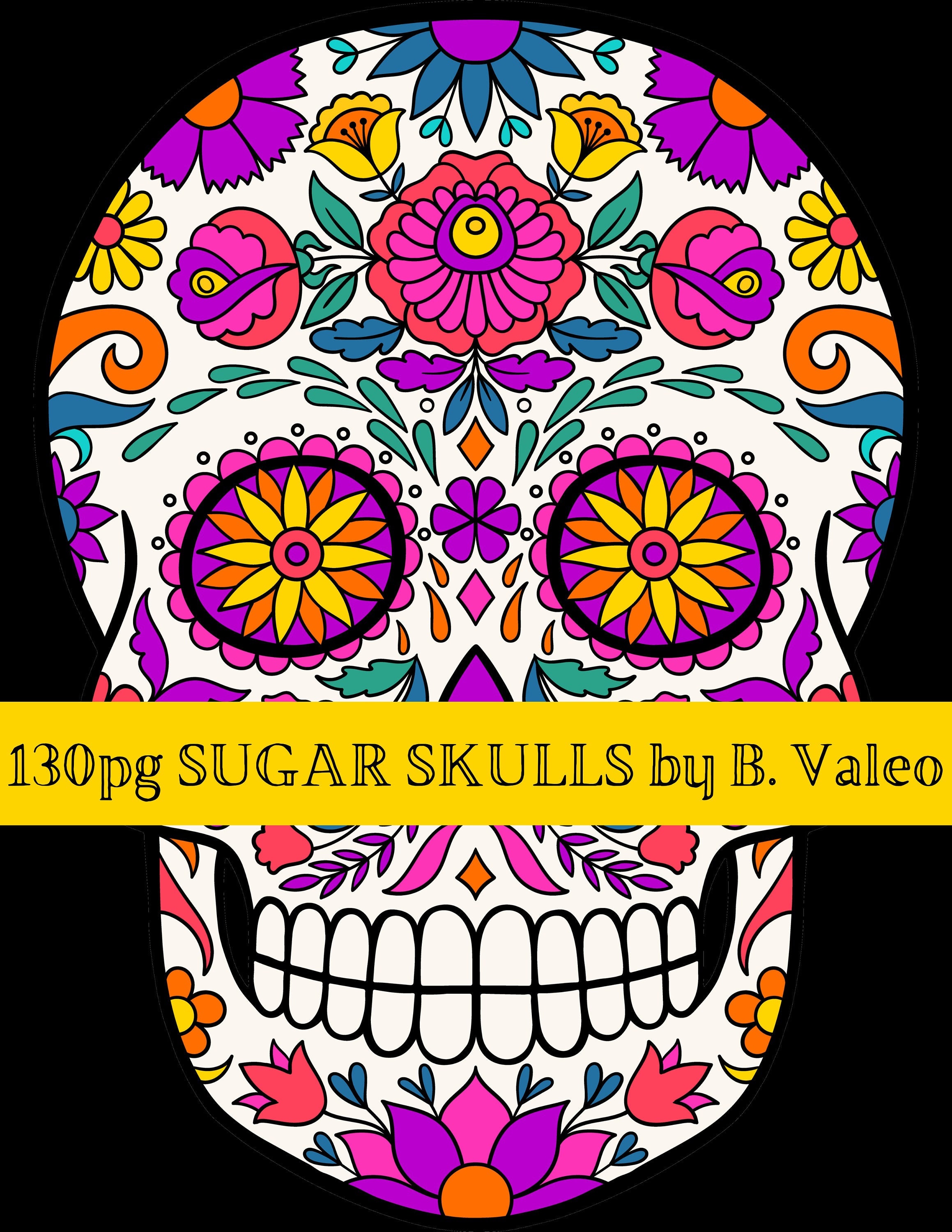 130 Pages Sugar Skull Adult Coloring Book Skull Digital Printable ...